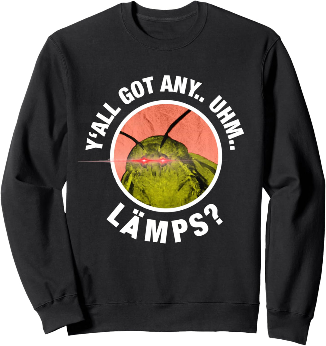 Motte Meme Spruch Moth Lamp Lömp Design Sweatshirt