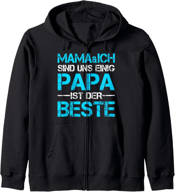 Mama und Ich sind uns Einig Papa ist der Beste Dad der Welt Kapuzenjacke
