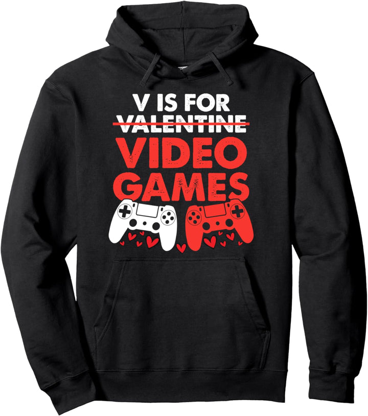 V Is For Video Games Lustiges Geschenk zum Valentinstag Pullover Hoodie