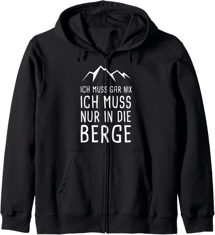 Ich Muss Gar Nix Ich Muss Nur in die Berge Kapuzenjacke