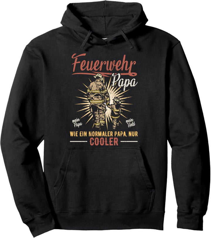 Feuerwehrpapa wie ein normaler Papa nur cooler Pullover Hoodie