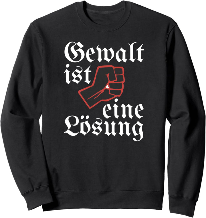 Gewalt ist eine Lösung lustiger Provoant Sweatshirt