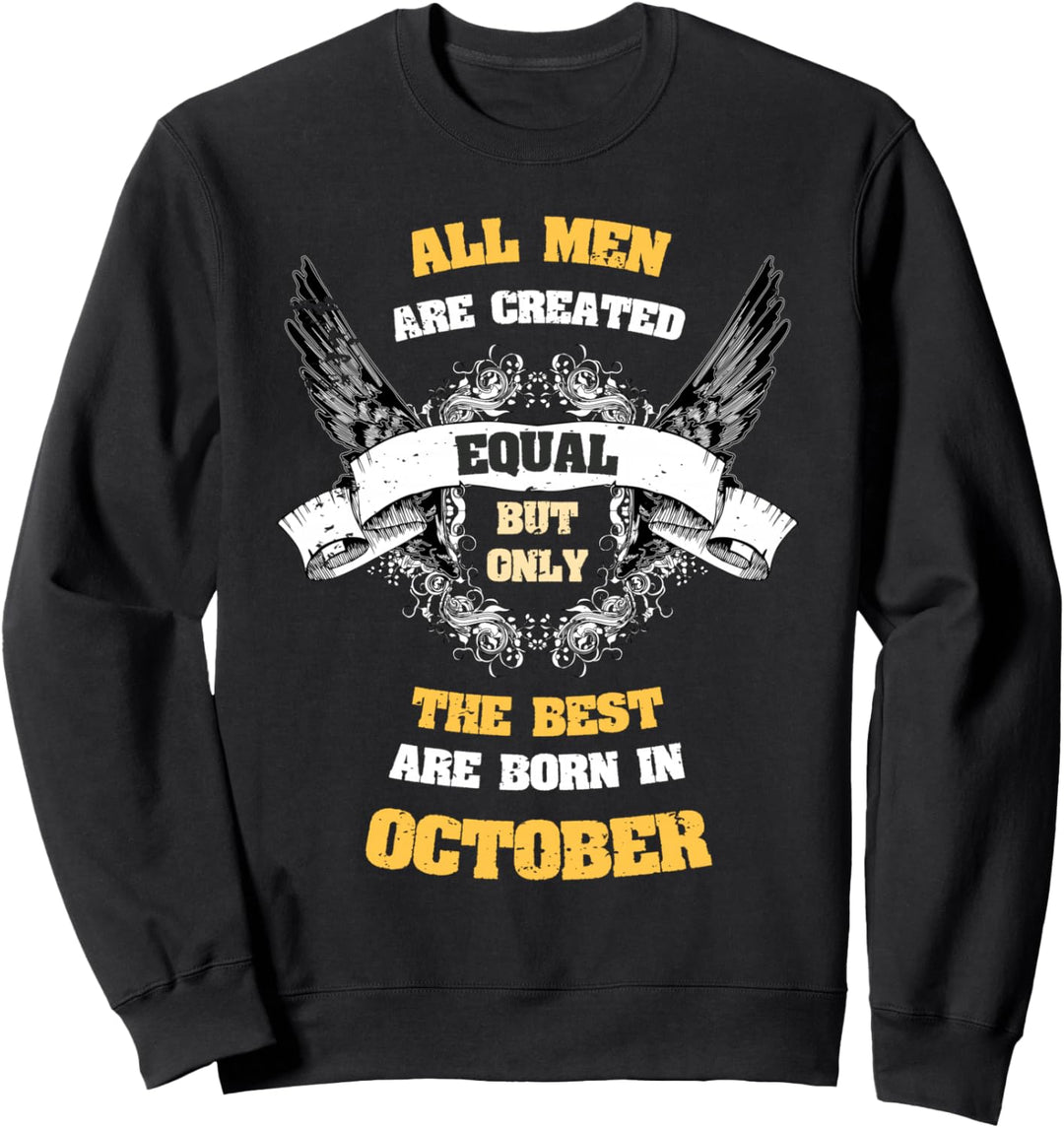 All Men Equal Best Born In October Sweatshirt