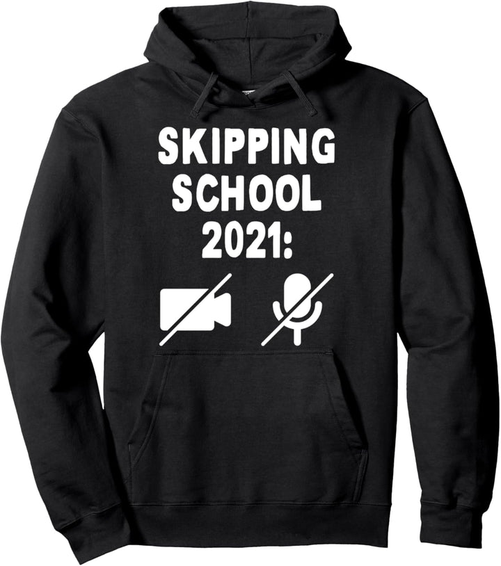 Skipping School Schule Schwänzen 2021 Outfit Home Schooling Pullover Hoodie
