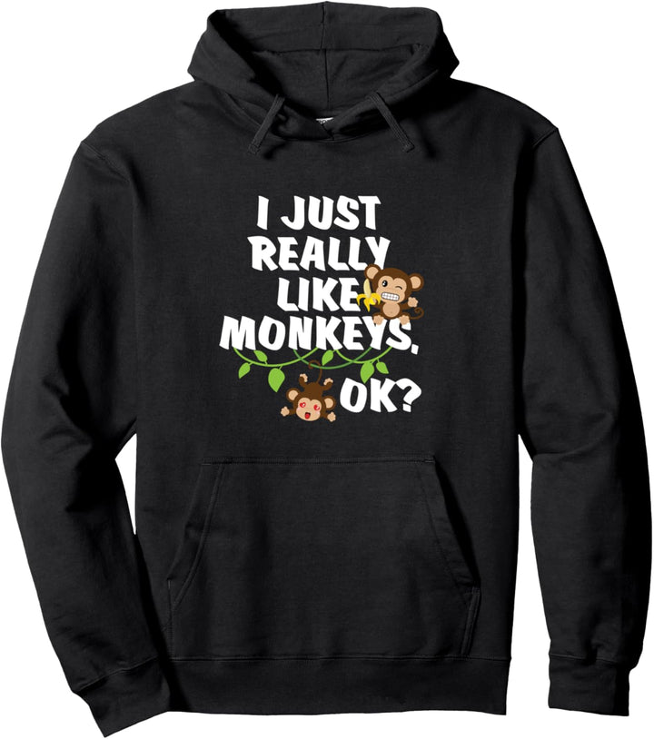 Ich mag Affen wirklich, OK? Lustiges Geschenk Fun Pullover Hoodie