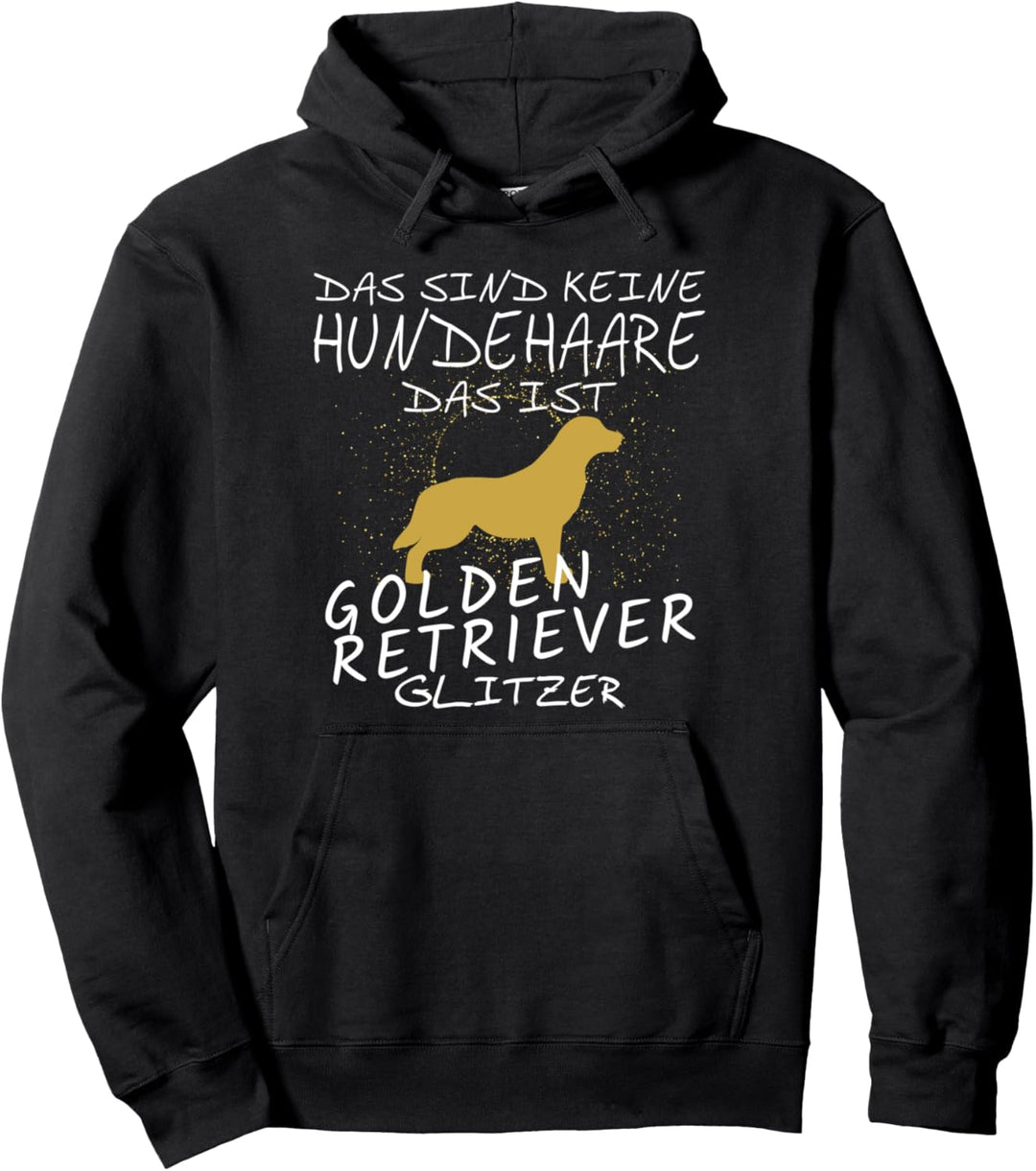 Das sind keine Hundehaare das ist Golden Retriever Glitzer Pullover Hoodie