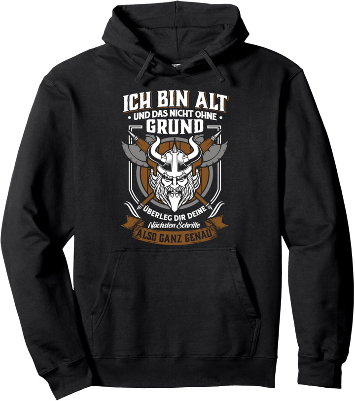 Nicht grundlos alt - Wikinger &amp; Walhalla Geschenk Pullover Hoodie