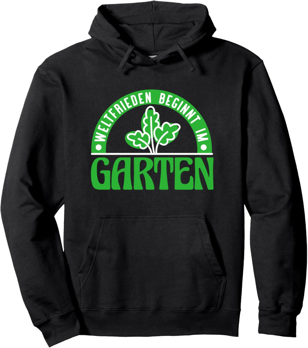 Weltfrieden Beginnt Im Garten Gärtner Garten Pullover Hoodie