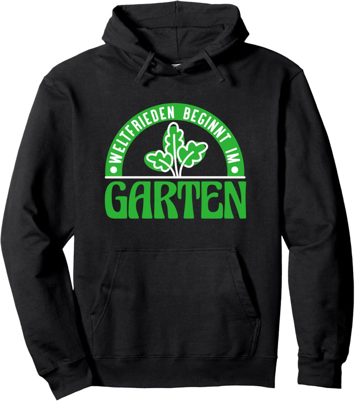 Weltfrieden Beginnt Im Garten Gärtner Garten Pullover Hoodie