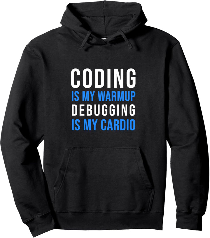 Codierung ist mein Warmup Debugging ist mein Cardio - Developer Coder Pullover Hoodie