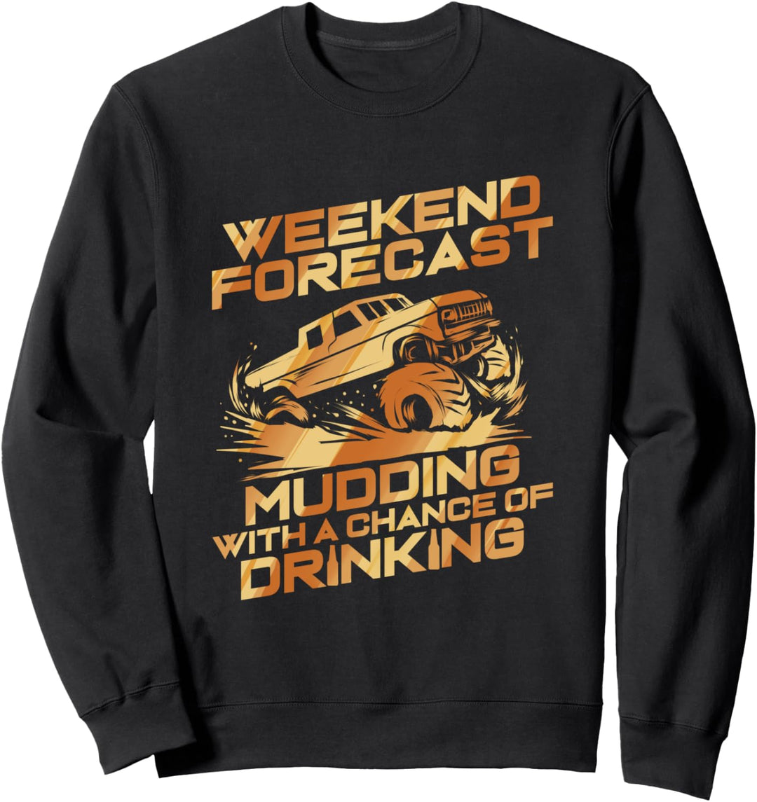 Lustiges Weekend Forecast Mudding &amp; Drinking Geschenk Sweatshirt