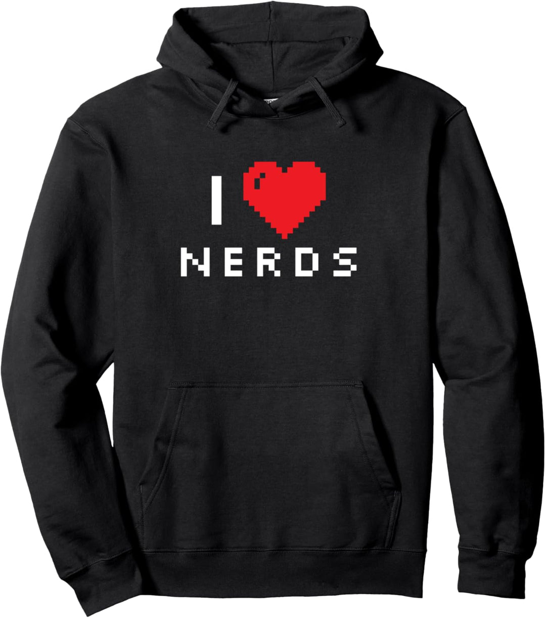 I Love Nerds Gift Funny Nerd Love Gift Idea Pullover Hoodie