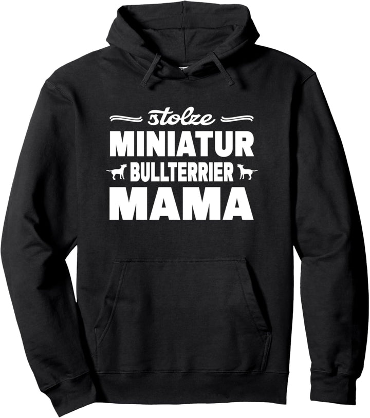 Stolze Miniatur Bullterrier Mama Hunde Frauchen Gassi Pullover Hoodie