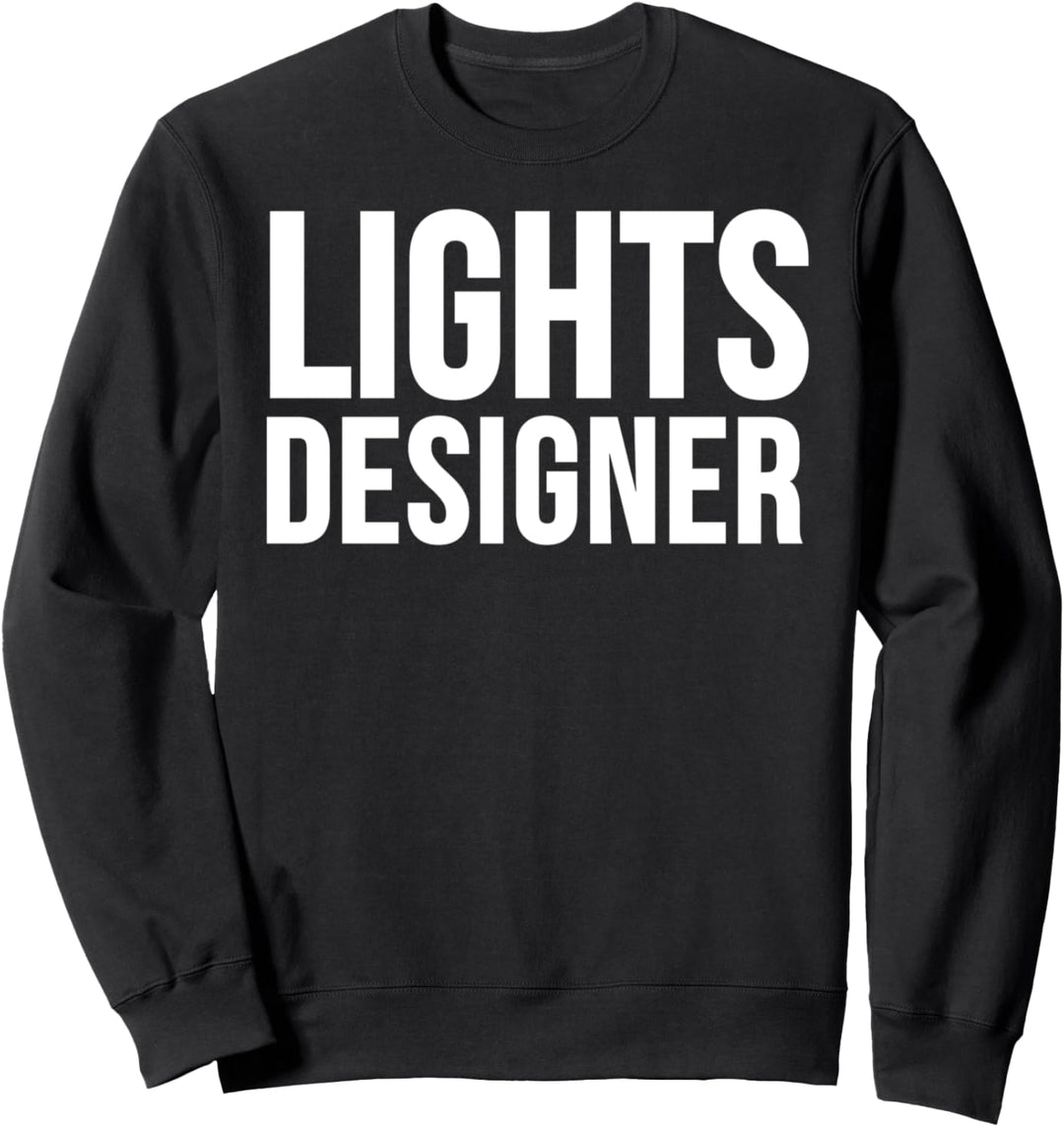 Lights Designer - Film Lighting Technician Sweatshirt