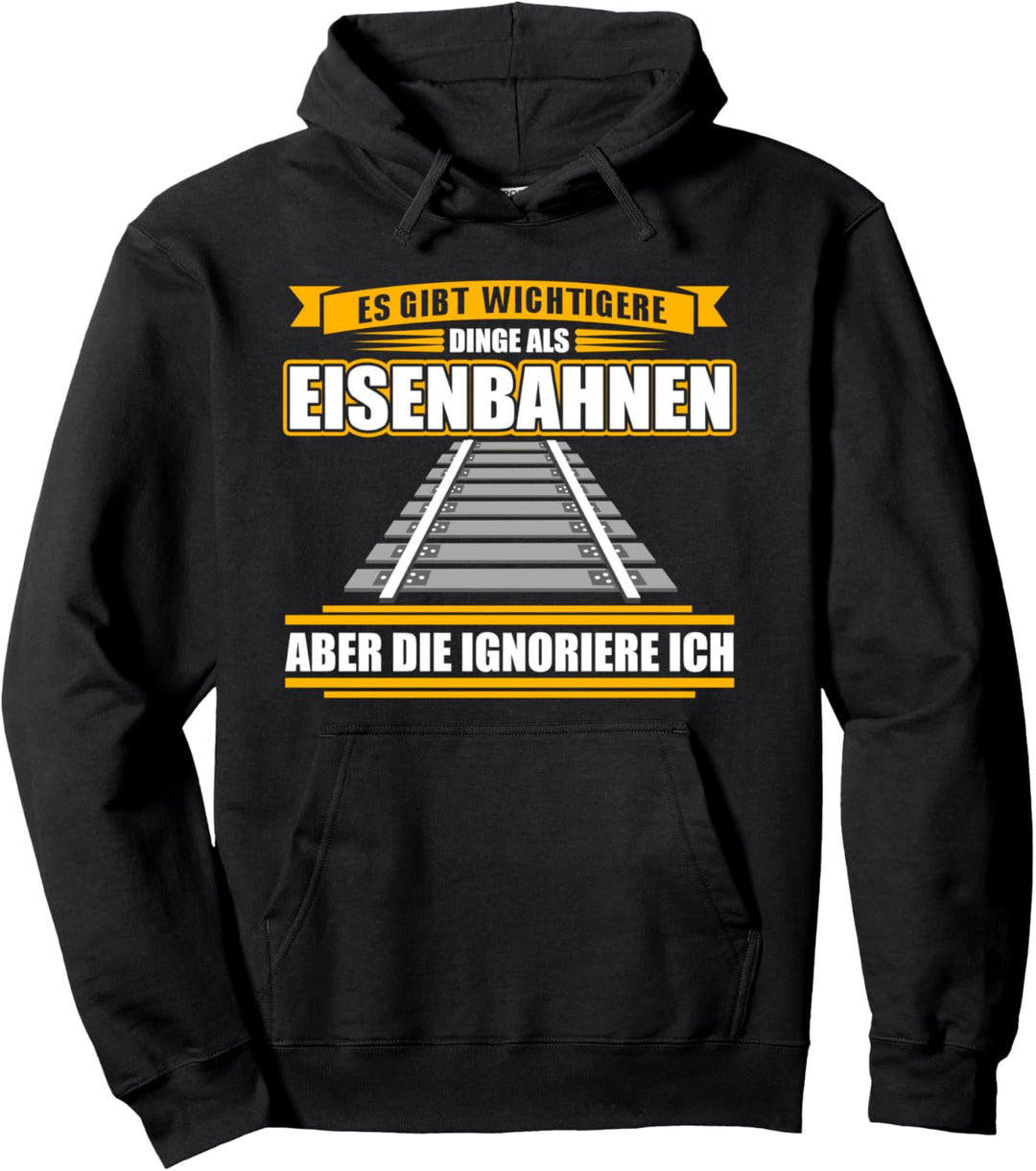 Es gibt wichtigere Dinge im Leben als Eisenbahnen, aber... Pullover Hoodie
