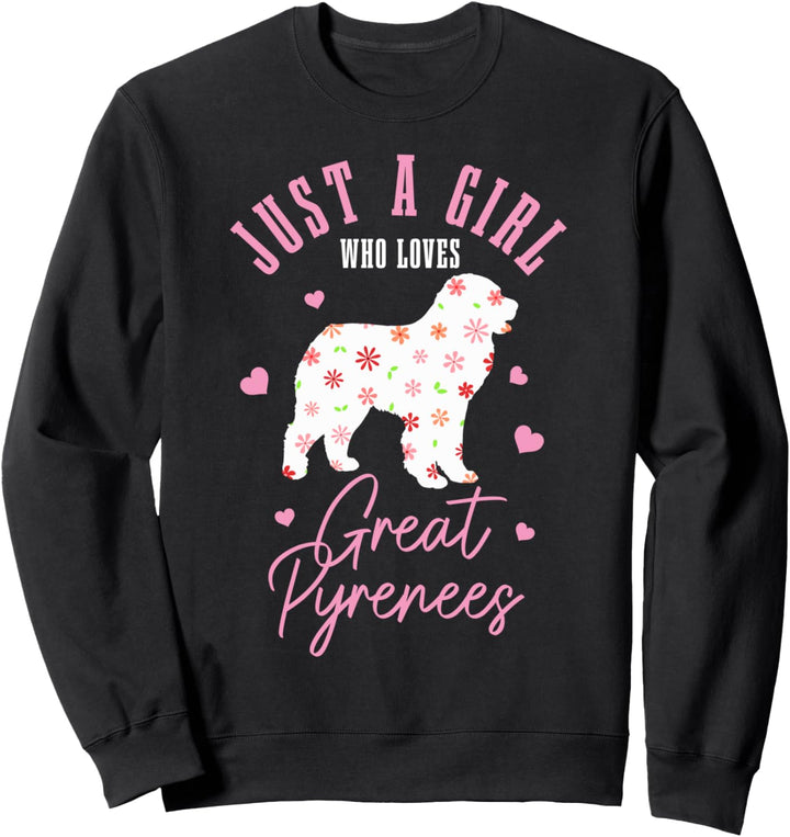 Just A Girl Who Loves Great Pyrenees Pyrenäenberghund Sweatshirt