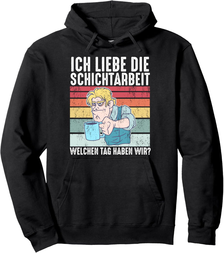 Schichtarbeit Lustiger Spruch Arbeit Beruf Schicht Geschenk Pullover Hoodie