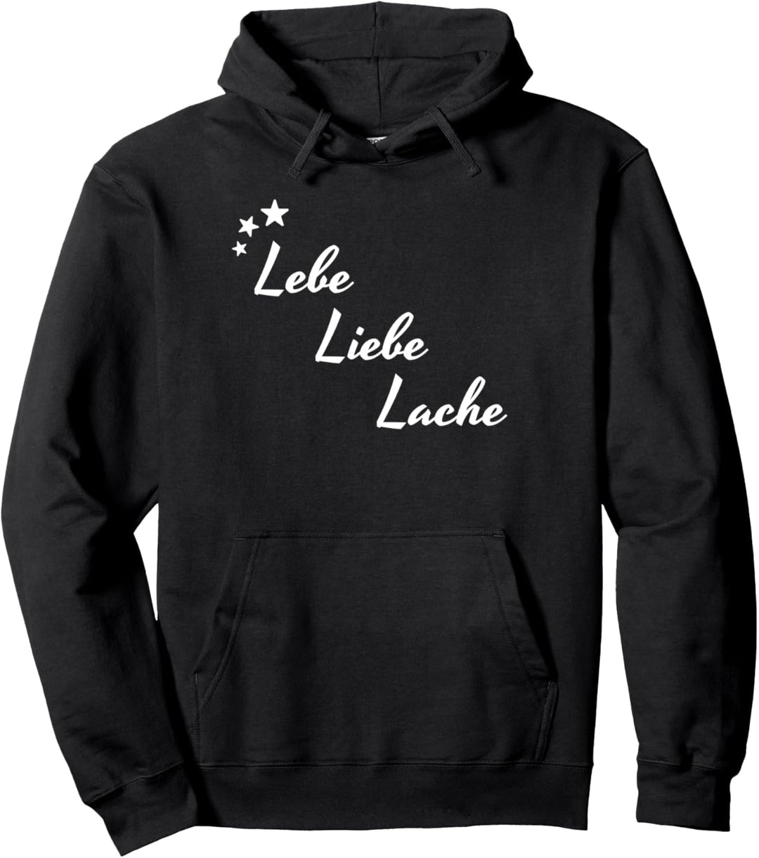 Lebe Liebe Lache Pullover Hoodie