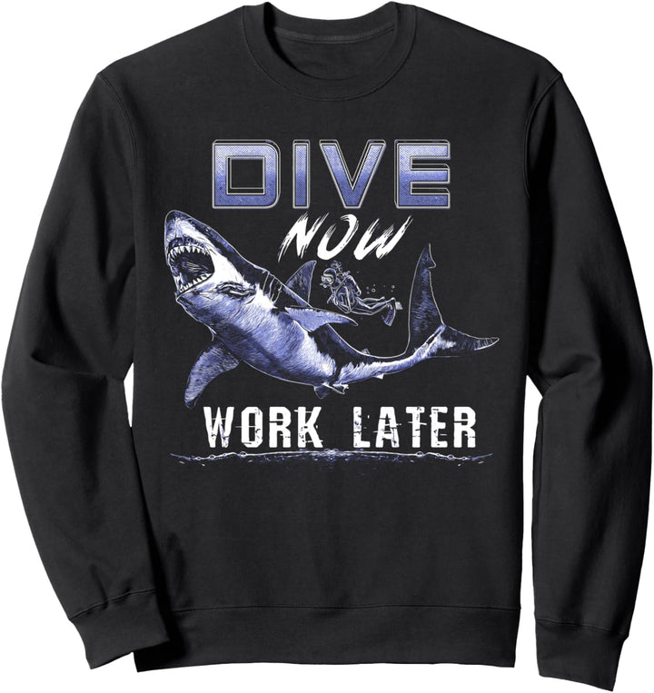 Dive Now Work Later Scuba Diver Water Sweatshirt