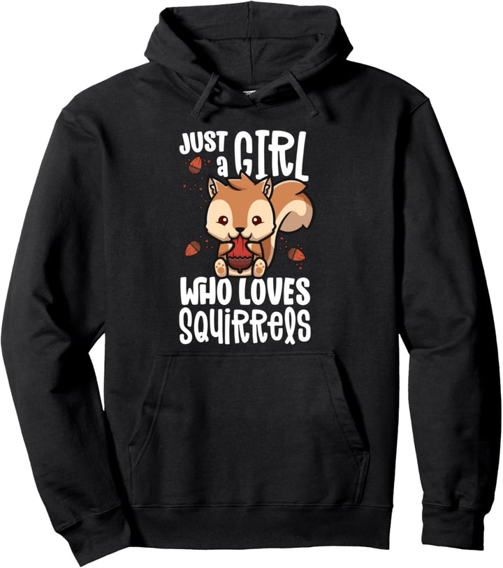 Just A Girl Who Loves Squirrels Gifts For Squirrel Lovers Pullover Hoodie