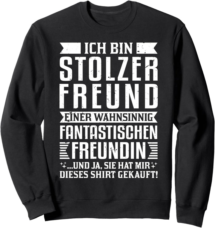 Ich bin stolzer Freund einer fantastischen Freundin Sweatshirt