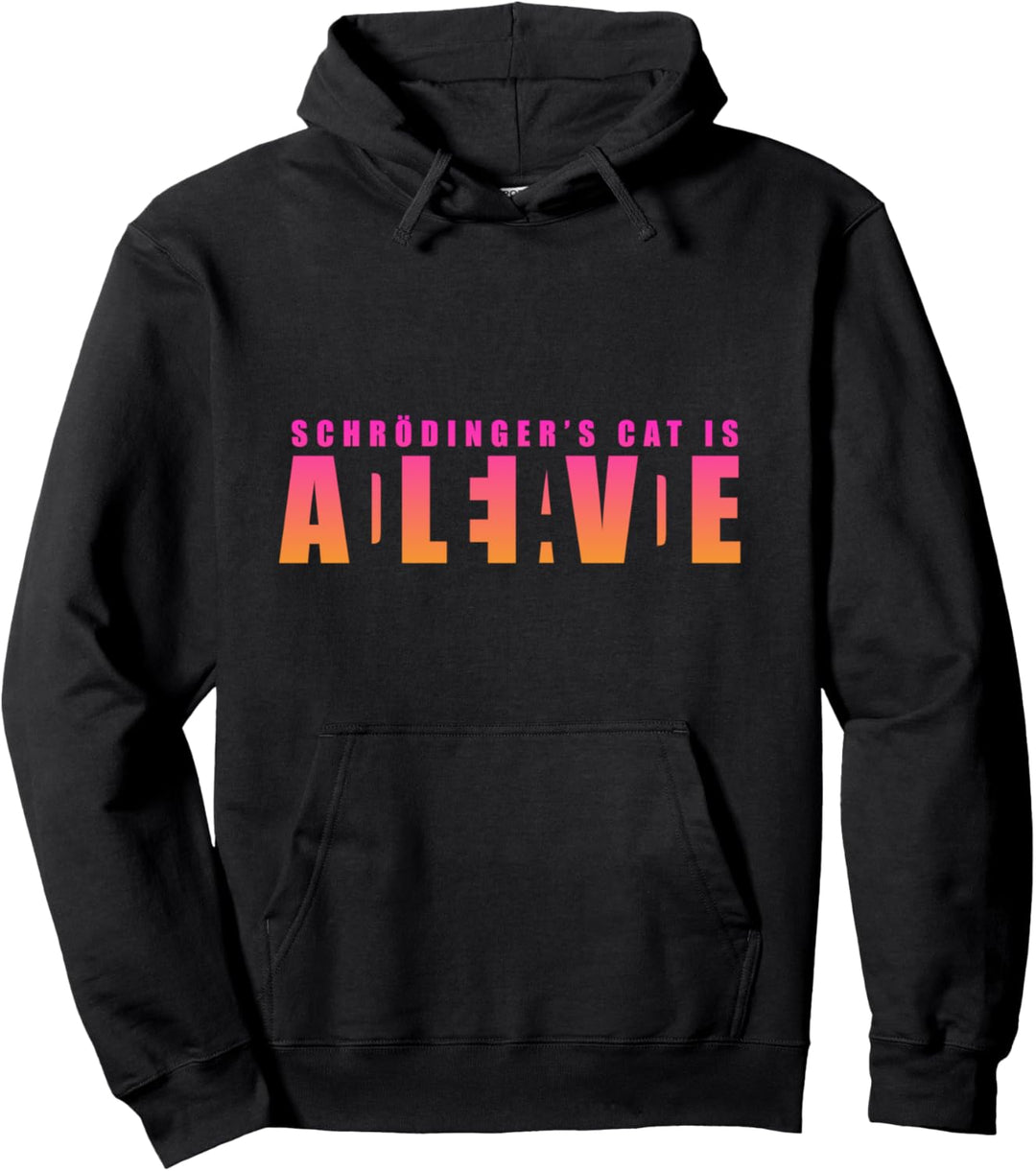 Schrödingers Katze - Dead AND Alive Pullover Hoodie