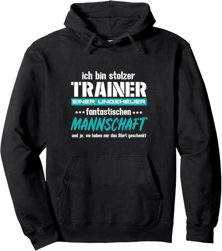 Ich bin stolzer Trainer, fantastischen Mannschaft, Coach Pullover Hoodie