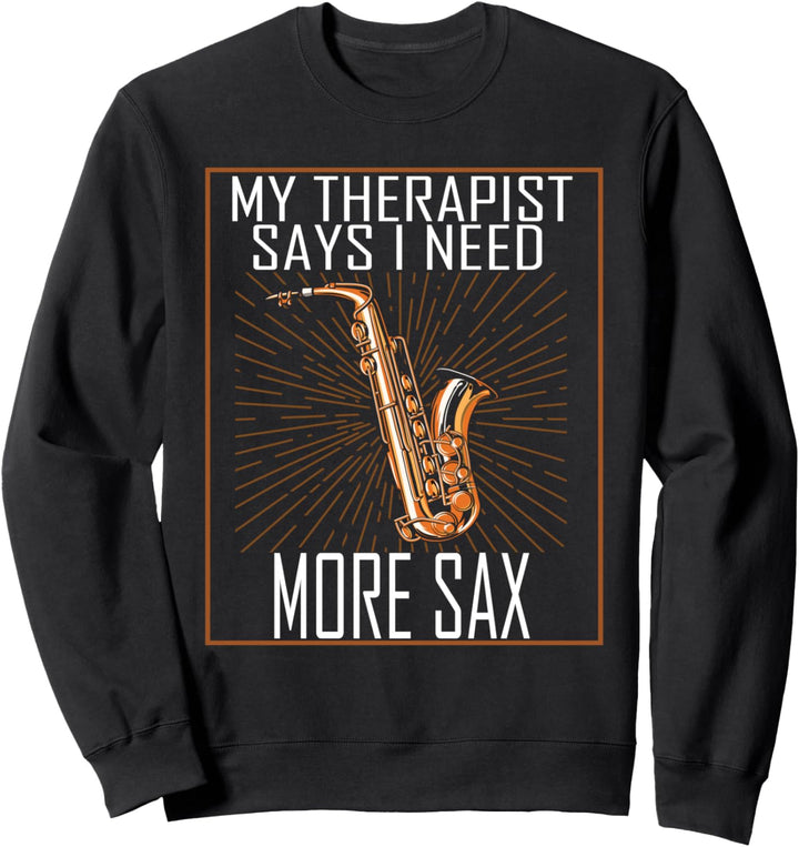 Therapeut braucht mehr Sax Jazz Music Innuendo Sweatshirt
