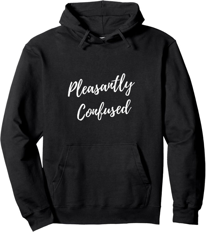 Angenehm verwirrt Pullover Hoodie