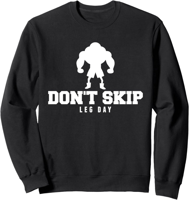 Herren Nicht Skip Leg Day Funny T-Shirt für Gewichtheber. Sweatshirt