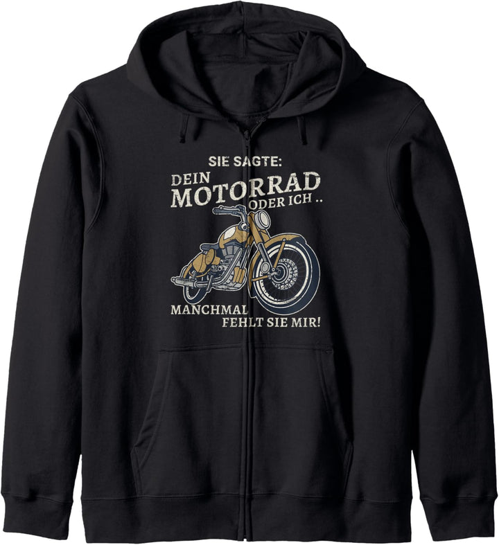 Sie sagte dein Motorrad oder ich Manchmal fehlt Sie mir Kapuzenjacke