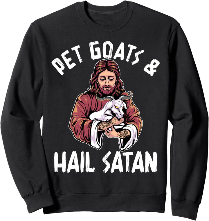 Pet Goats Hail Satan Gothic Baphomet Goat Pentagram Atheist Sweatshirt