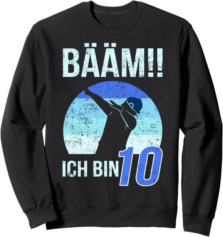 Bääm Ich Bin 10 Jahre Geburtstag Feiern Sweatshirt
