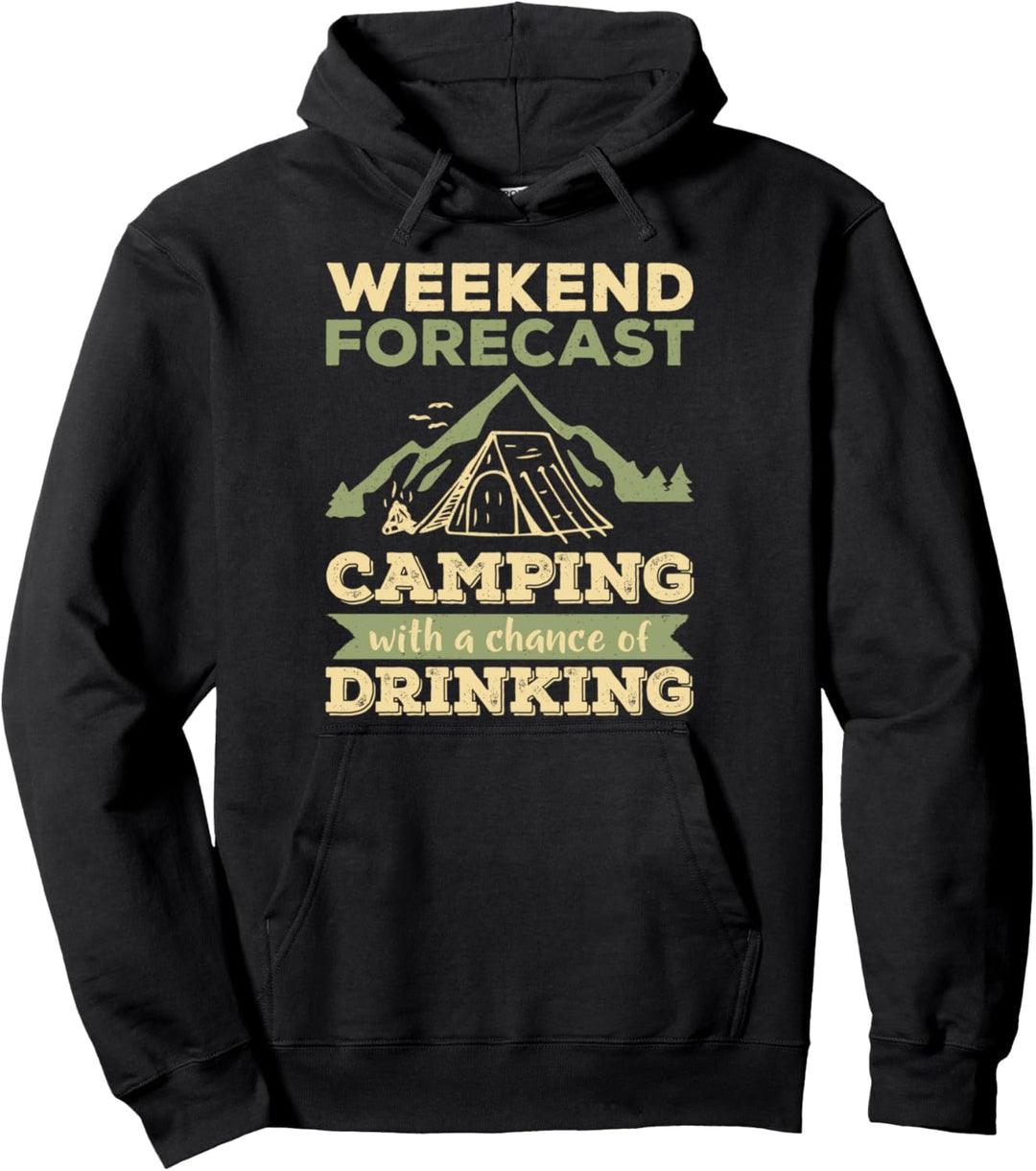 Weekend Forecast Camping With a Chance of Drinking Funny Pullover Hoodie