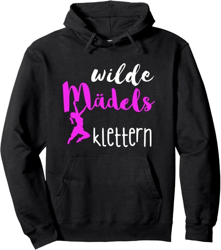 Wilde Mädels Klettern Felswand Bergsteiger Bouldern Climber Pullover Hoodie
