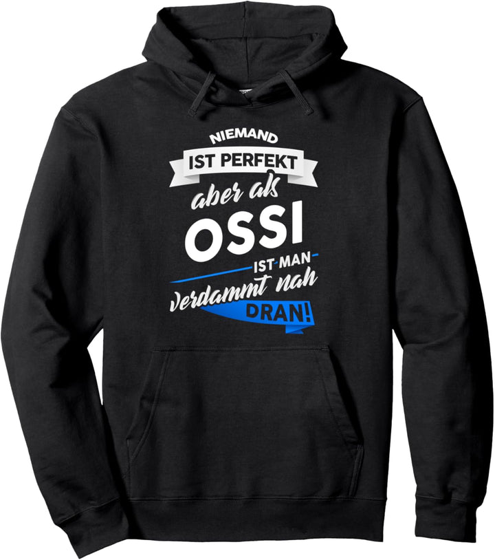 Ossi - Geschenk Ostdeutscher Witz Sachsen Spruch Pullover Hoodie