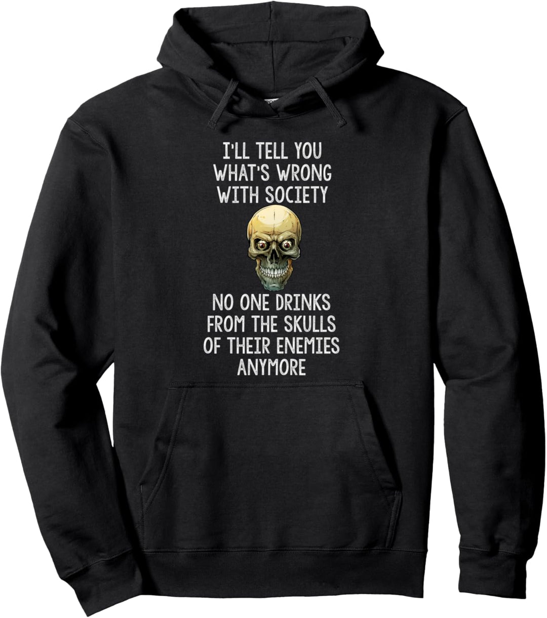 Falsche Gesellschaft trinken aus dem Schädel Ihrer Feinde Pullover Hoodie