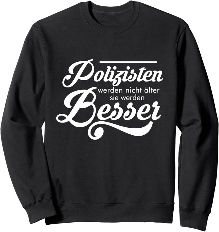 Polizist Spruch Rente Pension Polizei Sweatshirt