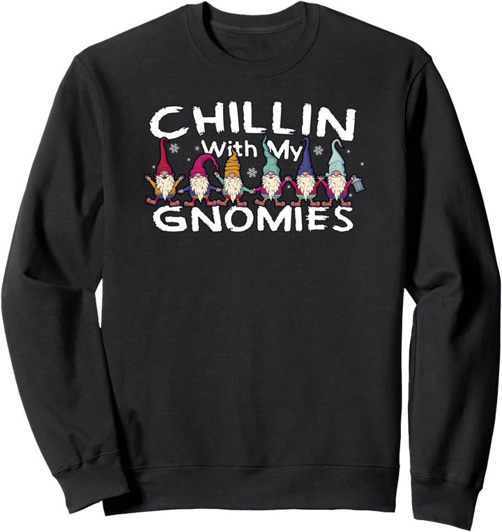 Chillin With My Gnomies Lustige Weihnachten Sweatshirt