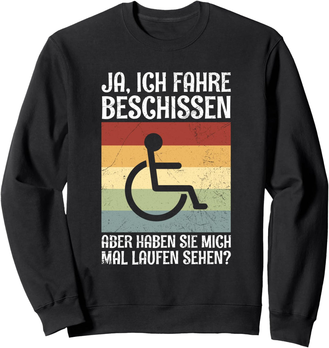 Haben Sie Mich Mal Laufen Sehen? Rollstuhlfahrer Rollstuhl Sweatshirt