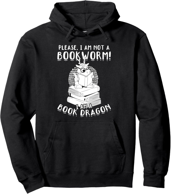 Please I Am Not A Bookworm! I Am A Book Dragon Pullover Hoodie
