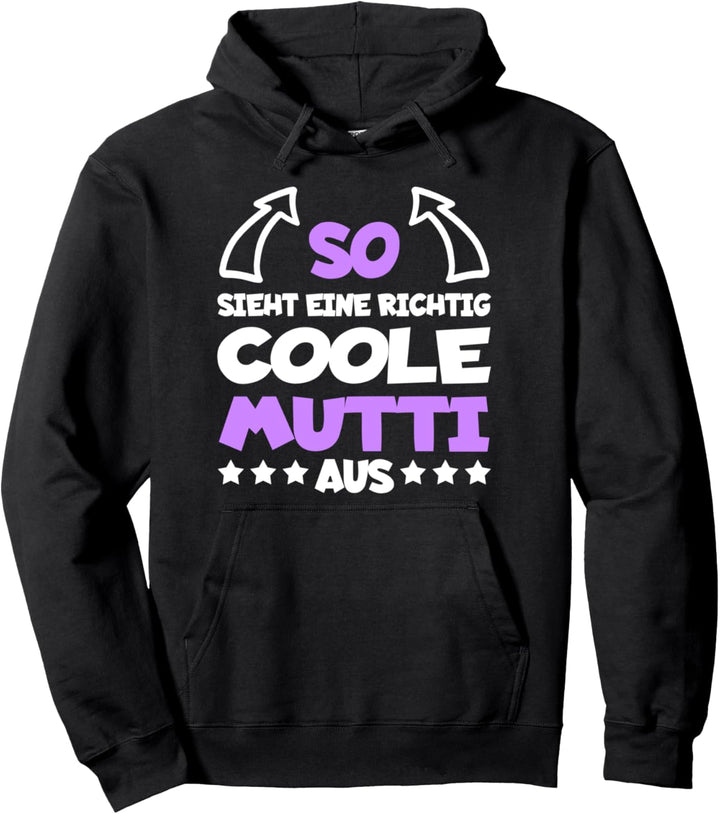 Richtig Coole Mutti Lustiger Spruch Mama Mutter Muttertag Pullover Hoodie