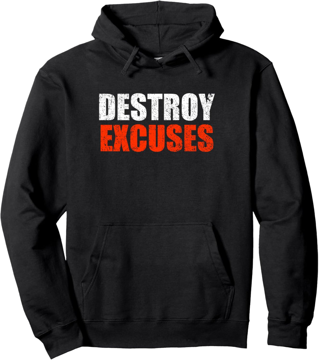 Destroy Excuses Workout Entrepreneur Inspiration Hustle Fun Pullover Hoodie