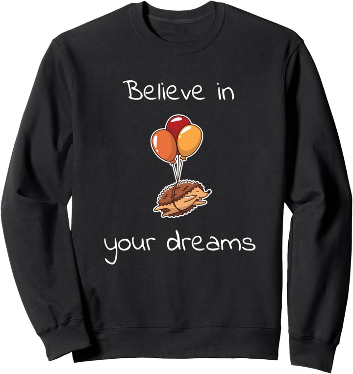 Süsser Igel Niedlich Waldtier Herbst Glaub an dich Sweatshirt