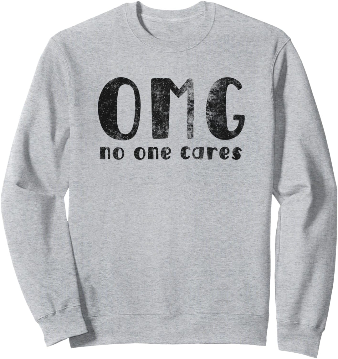 OMG No One Cares Dark Sweatshirt