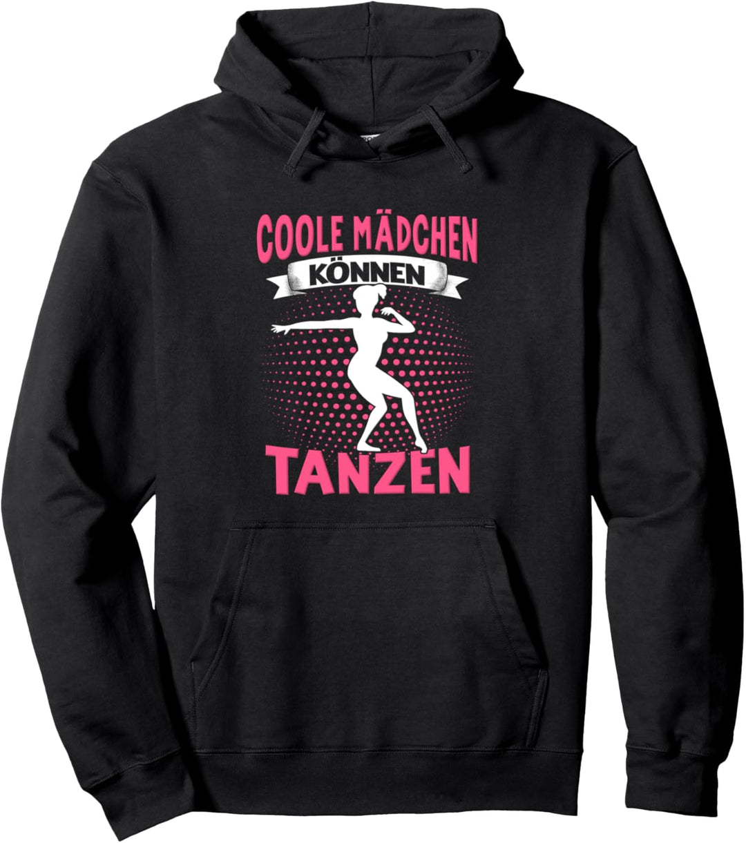 Coole Mädchen Können Tanzen. Dance Tanz Sprüche Tänzerin Pullover Hoodie