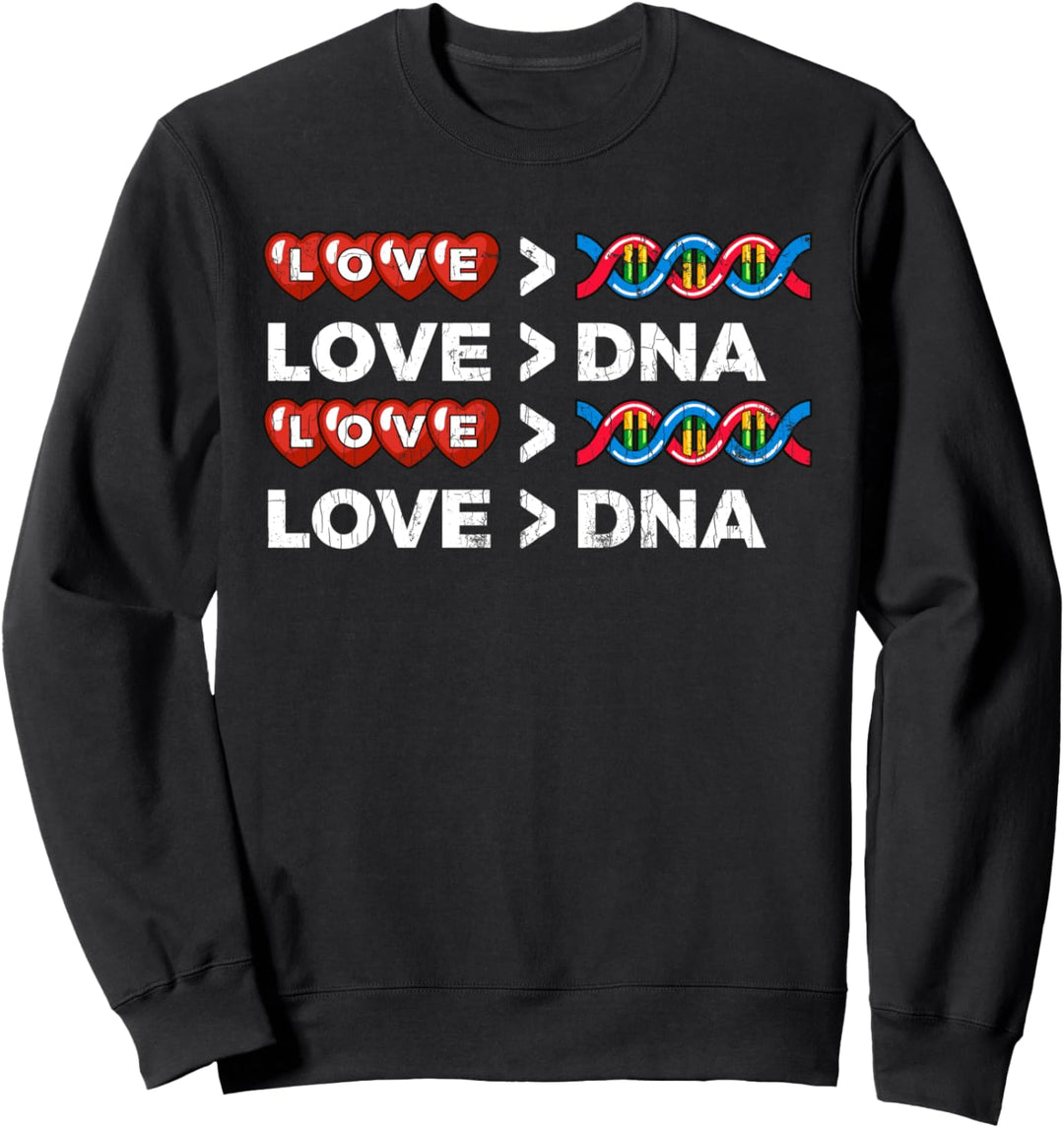 Liebe ist grösser als die DNA Adoptionsgeschenke Lustiges Sweatshirt