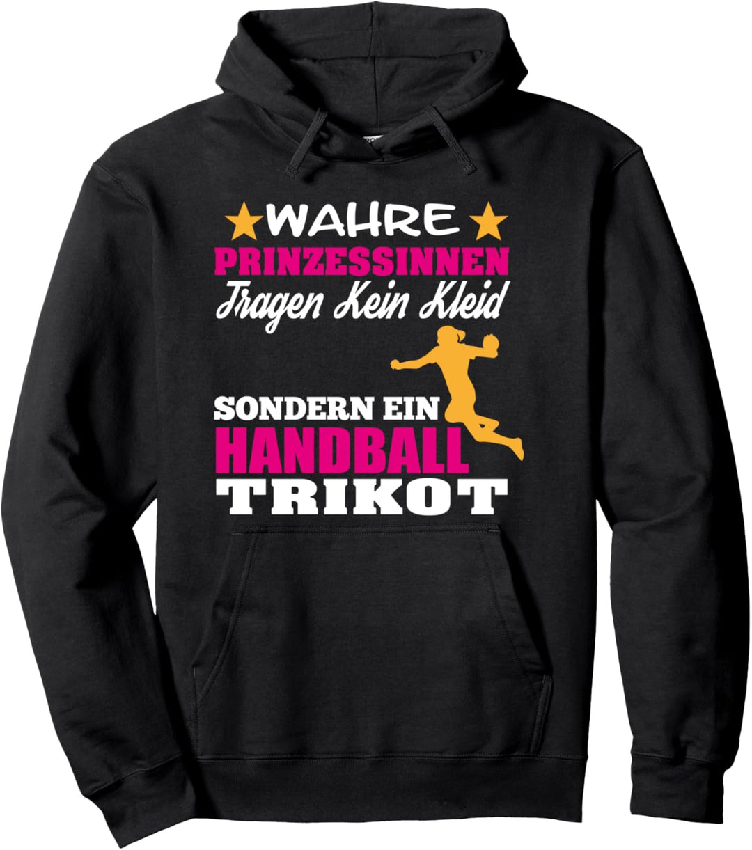 Handball Wahre Prinzessin Kein Kleid Pullover Hoodie