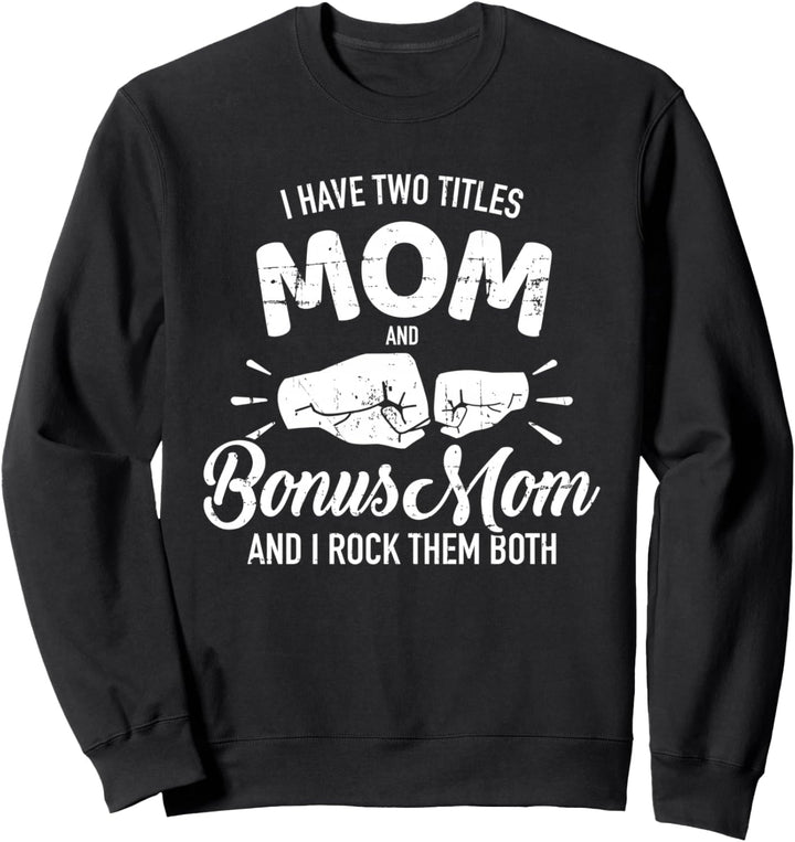 Zwei Titel Mama und Bonus Mama und rocke sie beide Fäuste Sweatshirt