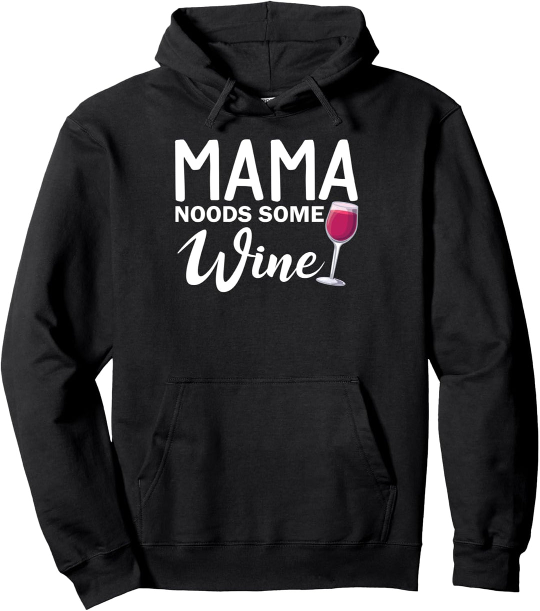 Mama needs some Wine Wein Mutter Muttertag Spruch Pullover Hoodie